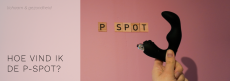 Blog: Hoe vind ik de p-spot